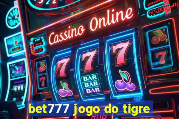 bet777 jogo do tigre